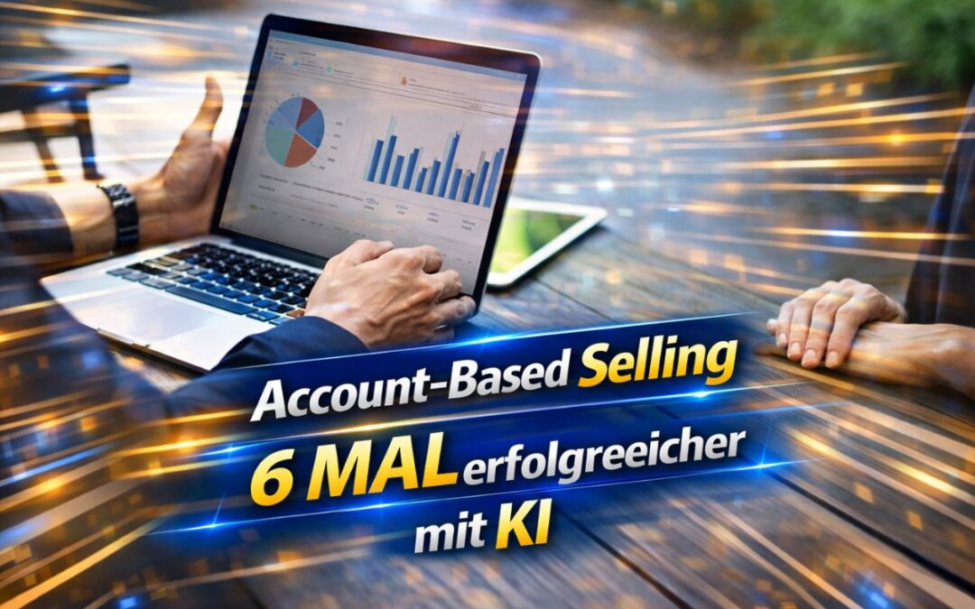 Account-Based Selling mit KI: Von 2 auf 12 Touchpoints pro Jahr – ohne mehr Zeit